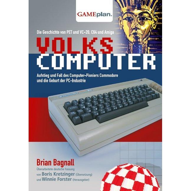 Volkscomputer. Aufstieg und Fall des Computer-Pioniers Commodore, Fachbücher von Brian Bagnall