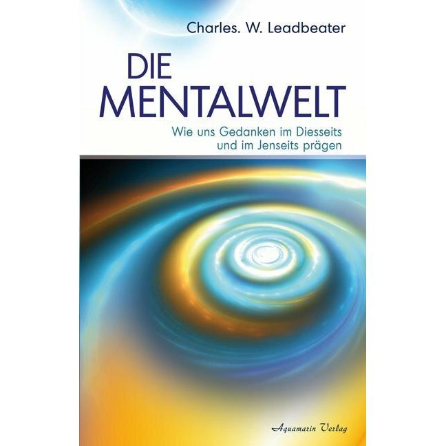 Thumbnail - Die Mentalwelt, Sachbücher von Charles W. Leadbeater