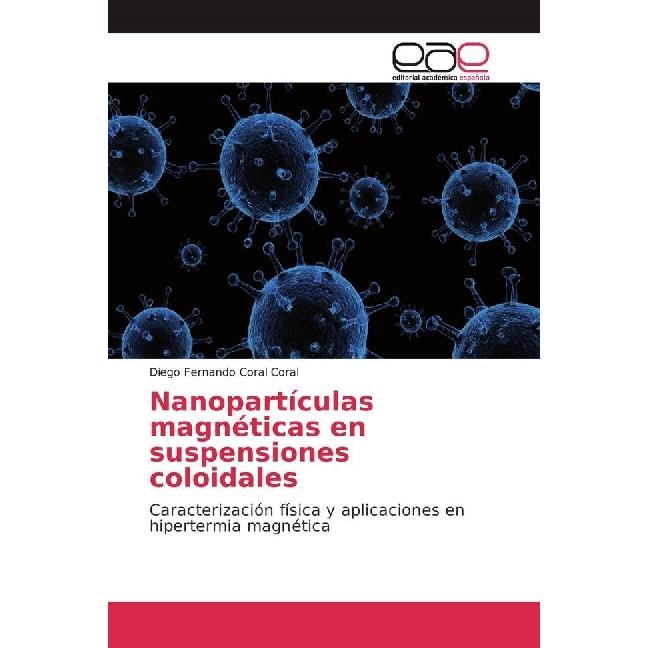 Nanopartículas magnéticas en suspensiones coloidales, Fachbücher von Diego Fernando Coral Coral