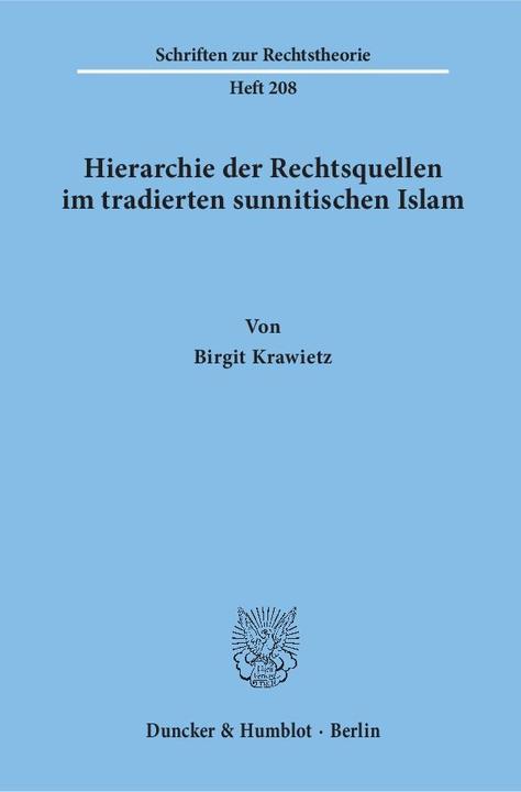 Produktbild Hierarchie der Rechtsquellen im tradierten sunnitischen Islam (Deutsch, Birgit Krawietz, 2002)