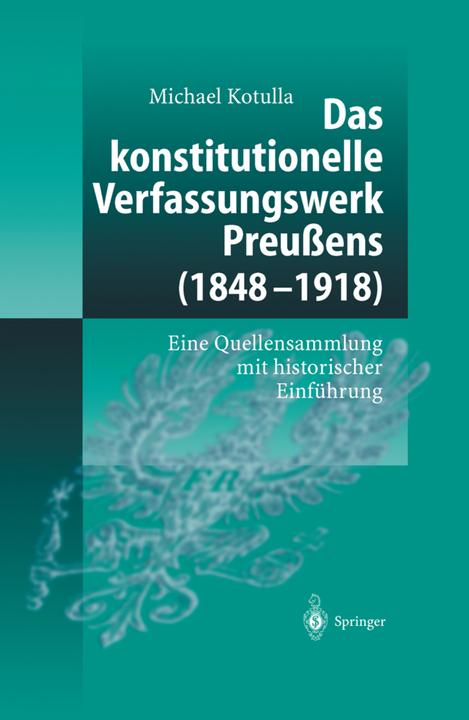 Produktbild Das konstitutionelle Verfassungswerk Preussens (1848-1918) (Deutsch, Michael Kotulla, 2012)