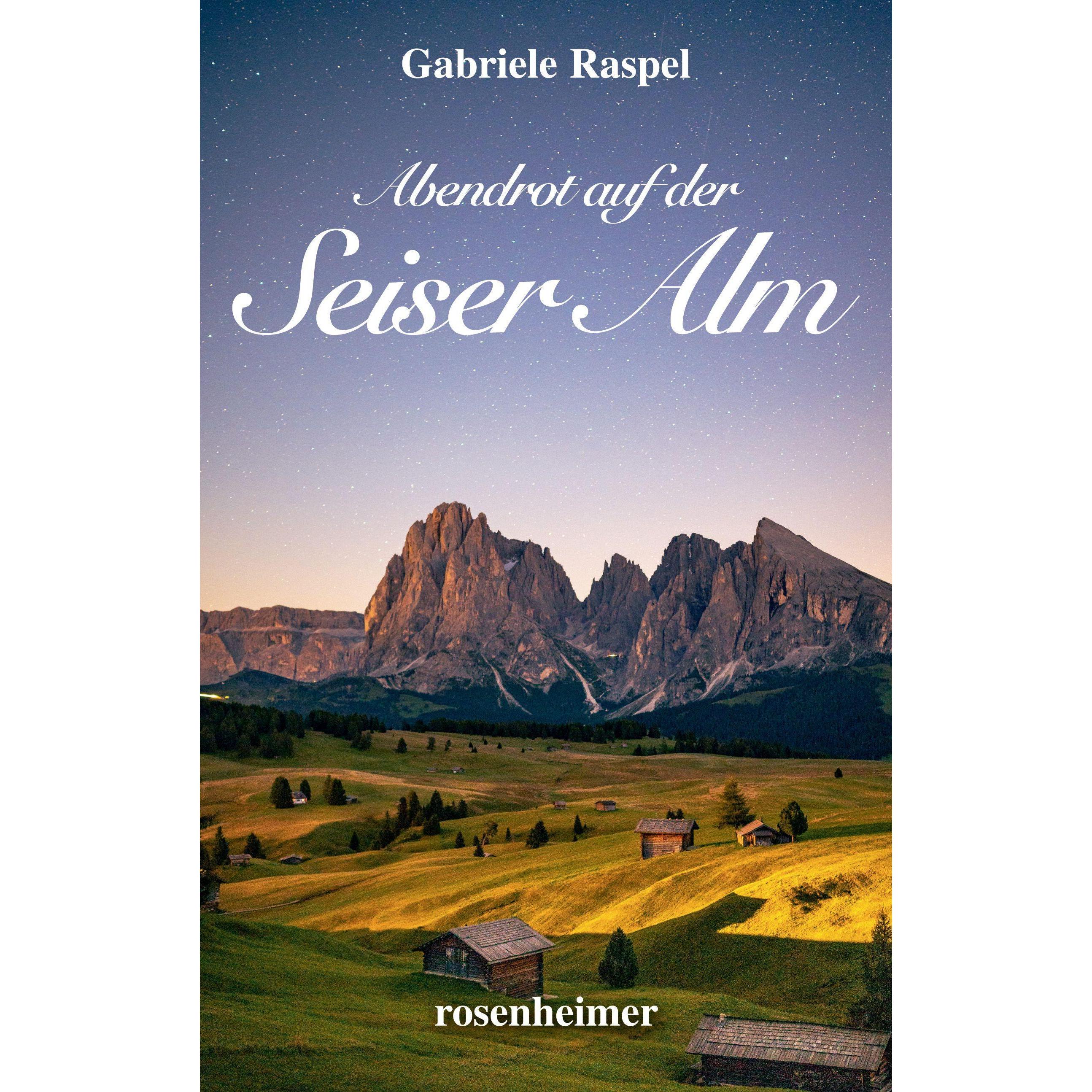 Abendrot auf der Seiser Alm, Belletristik von Gabriele Raspel