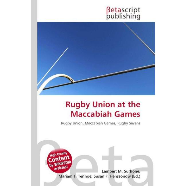 Rugby Union at the Maccabiah Games, Ratgeber von Lambert M. Surhone, Mariam T. Tennoe, Susan F. Henssonow