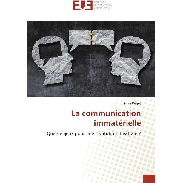 La communication immatérielle, Fachbücher von Erika Wiget