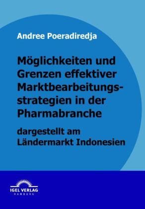 Actual product image Möglichkeiten und Grenzen effektiver Marktbearbeitungsstrategien in der Pharmabranche dargestellt am (Andree Poeradiredja, 2009)