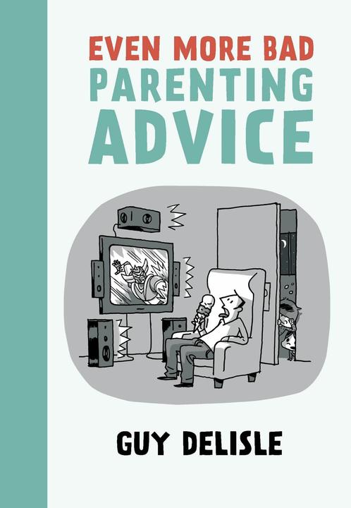 Immagine prodotto Even More Bad Parenting Advice (Inglese, Guy Delisle, 2014)