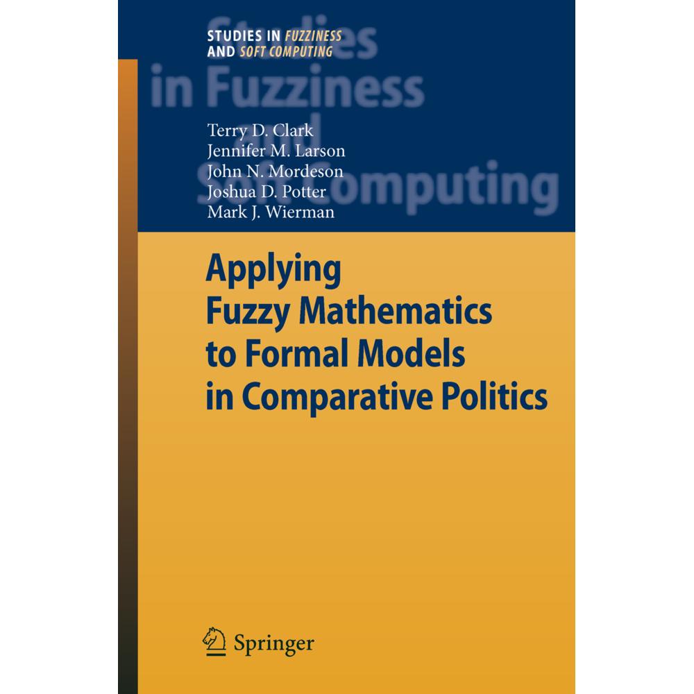 Applying Fuzzy Mathematics to Formal Models in Comparative Politics, Fachbücher von John N. Mordeson, Terry D Clark, Mar...