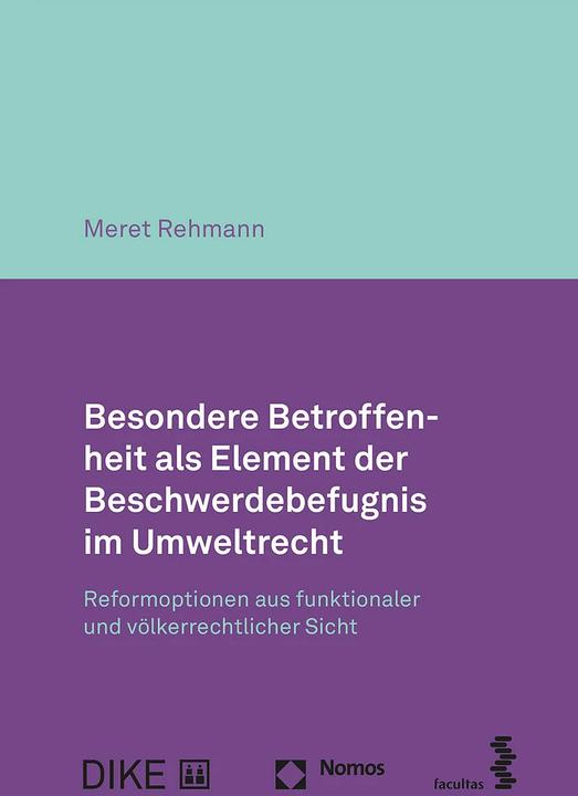Actual product image DiKE Besondere Betroffenheit als Element der Beschwerdebefugnis im Umweltrecht (German, Meret Rehmann, 2024)