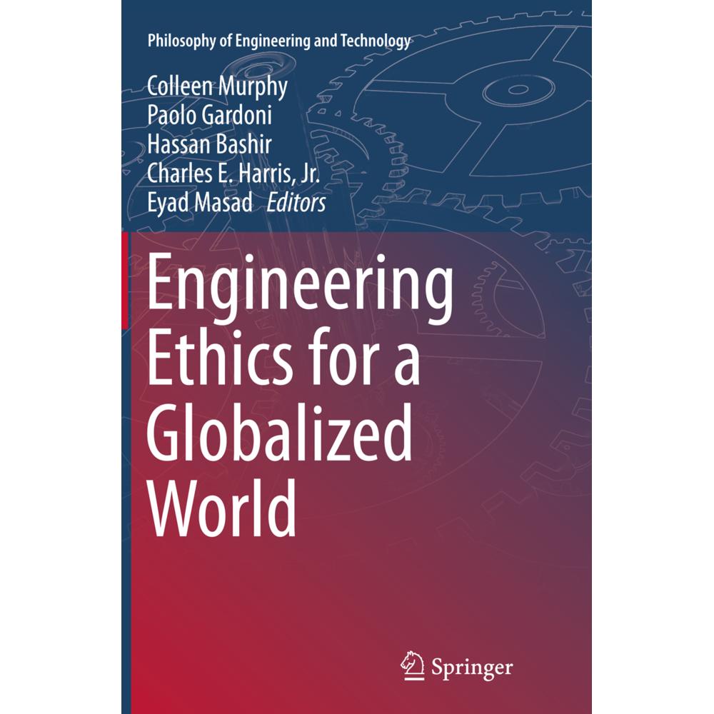 Engineering Ethics for a Globalized World, Fachbücher von Hassan Bashir, Paolo Gardoni, Jr., Colleen Murphy, Eyad Masad,...
