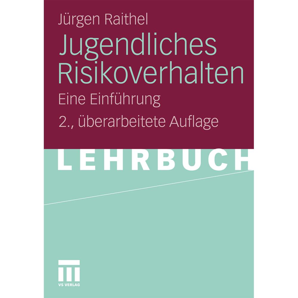 Jugendliches Risikoverhalten, Fachbücher von Jürgen Raithel