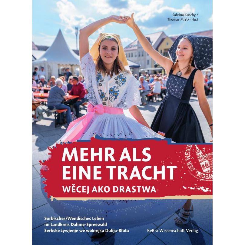 Mehr als eine Tracht / Wecej nježli drastwy, Fachbücher von Thomas Mietk, Sabrina Kuschy