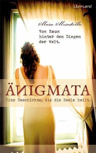 Produktbild Änigmata - Eine Geschichte, die die Seele heilt (Deutsch, Marion Musenbichler, 2014)