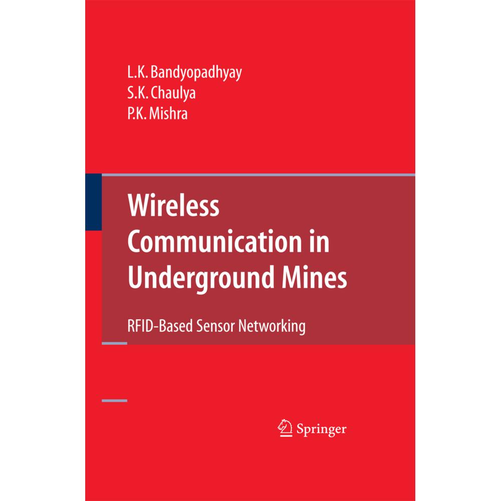 Wireless Communication in Underground Mines, Fachbücher von P. K. Mishra, L. K. Bandyopadhyay, S. K. Chaulya