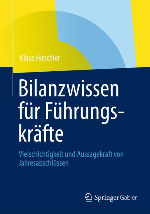 Produktbild Bilanzwissen für Führungskräfte (Deutsch, Klaus Hirschler, 2012)