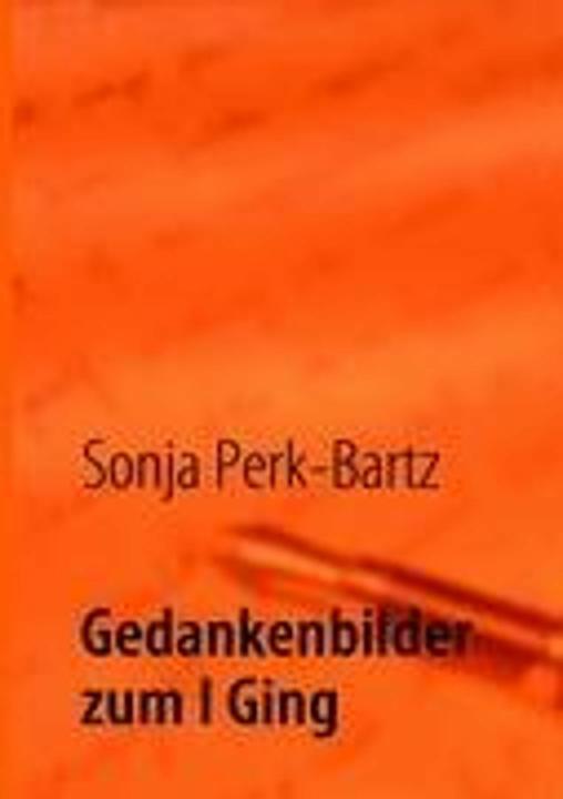 Produktbild Gedankenbilder zum I Ging (Deutsch, Sonja Perk-Bartz, 2009)