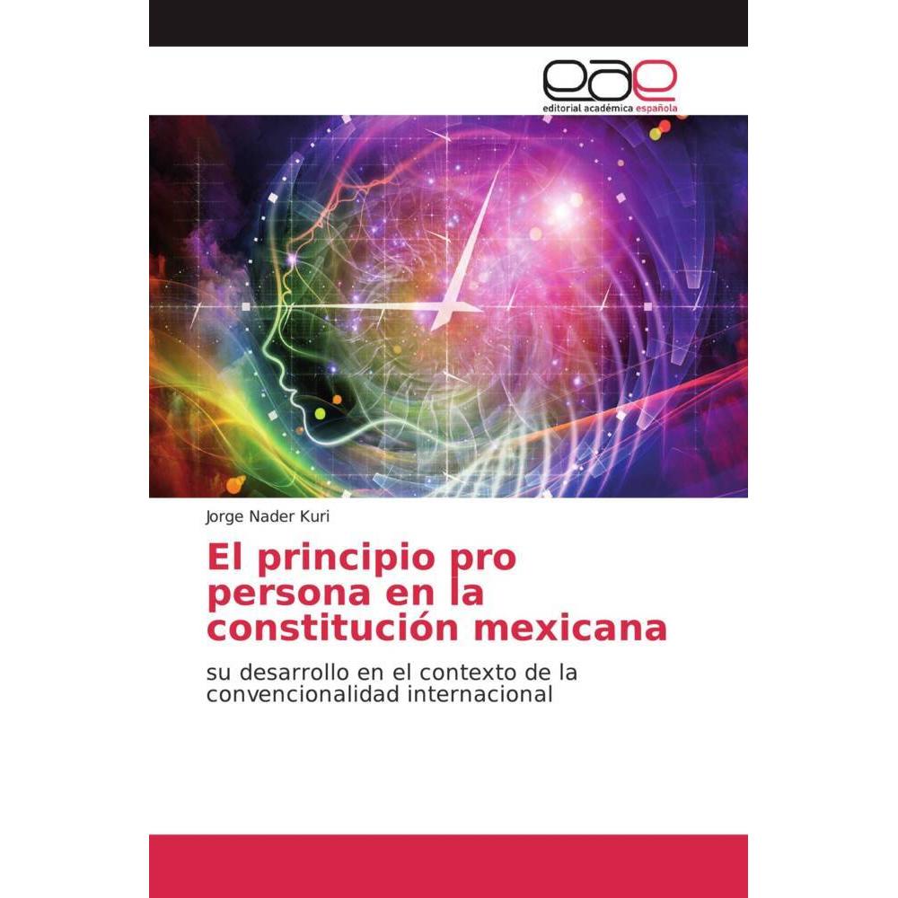 El principio pro persona en la constitución mexicana, Fachbücher von Jorge Nader Kuri