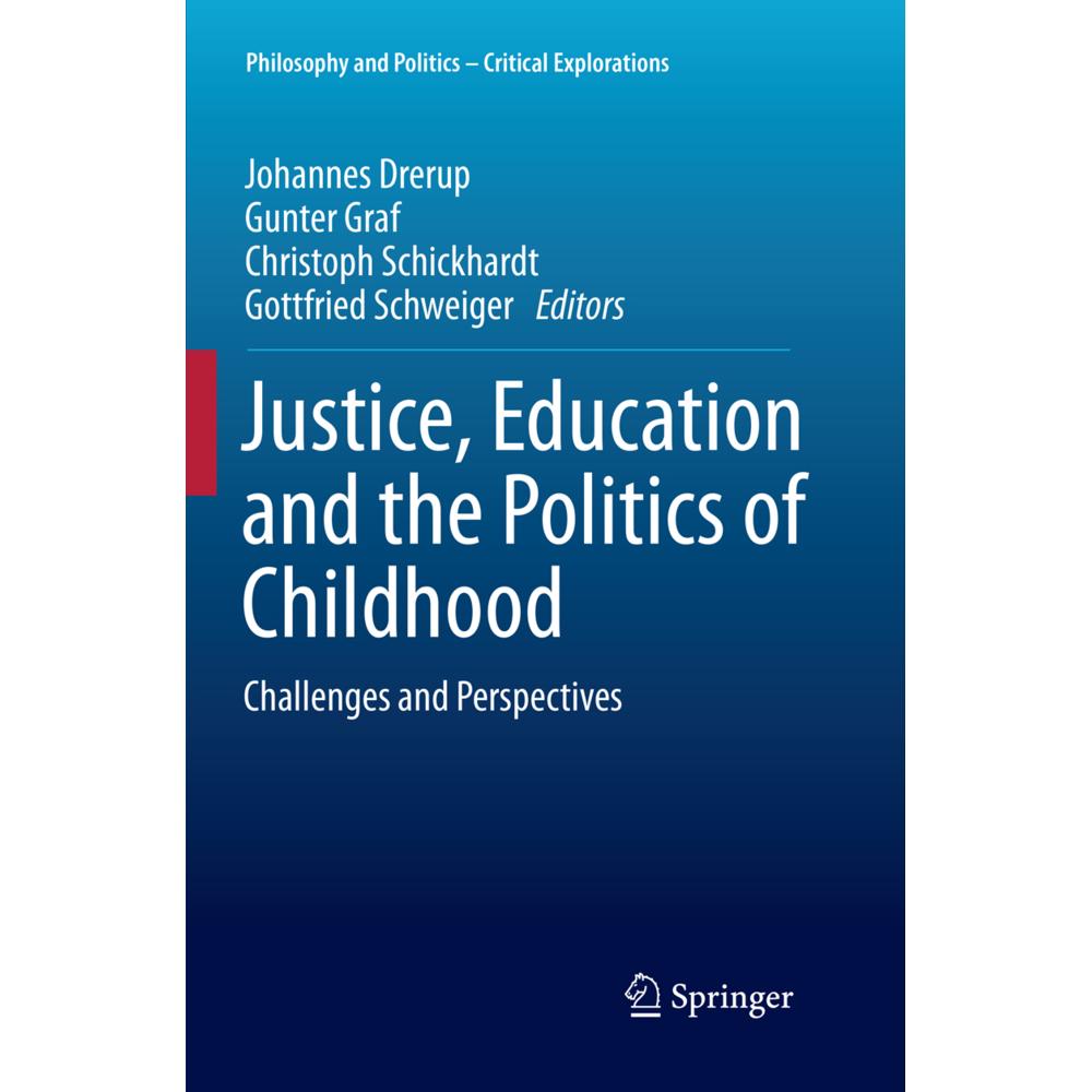 Justice, Education and the Politics of Childhood, Fachbücher von Gunter Graf, Gottfried Schweiger, Christoph Schickhardt...