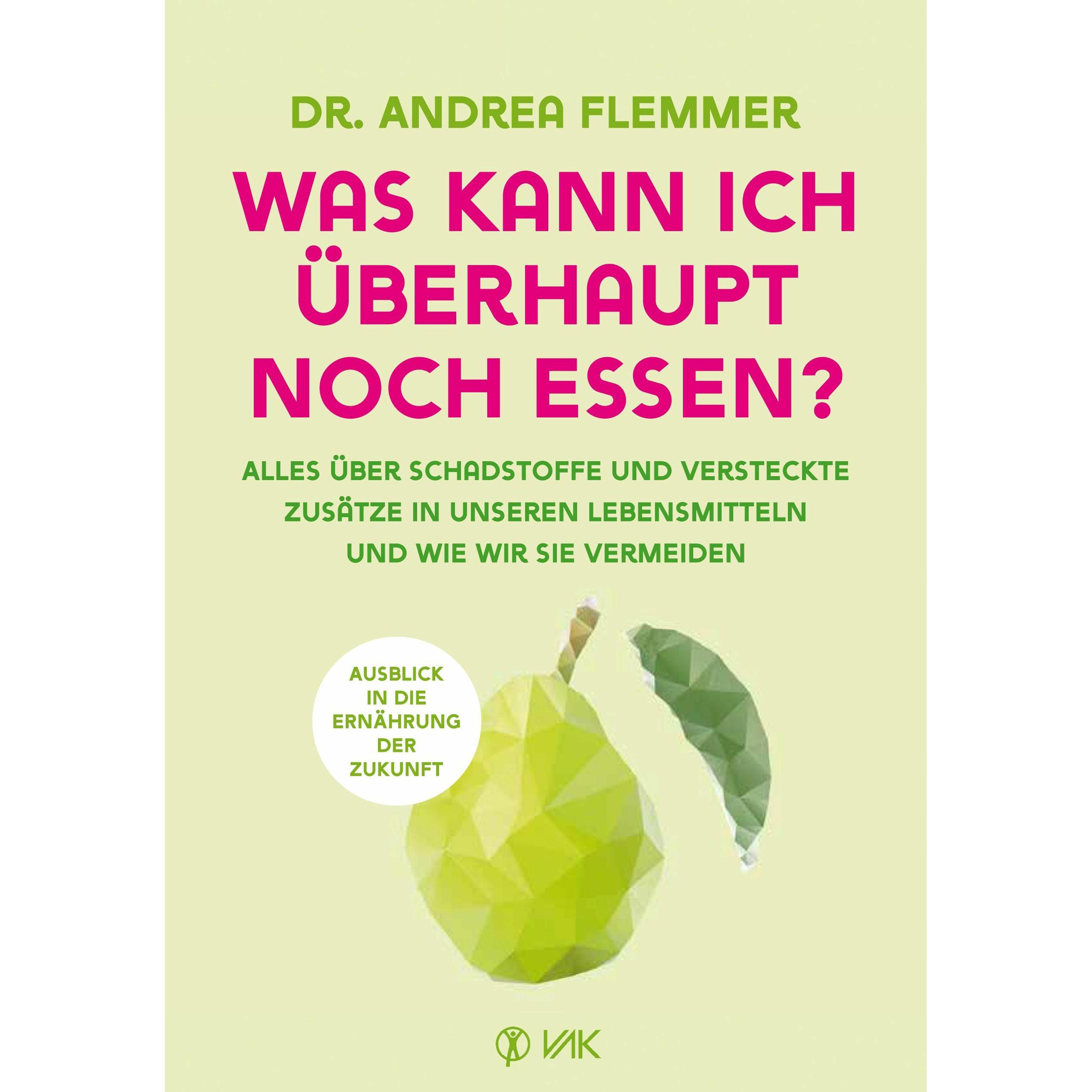 Was kann ich überhaupt noch essen?, Ratgeber von Andrea Flemmer