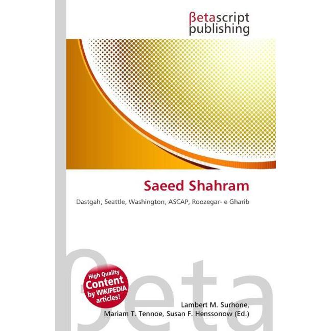 Saeed Shahram, Fachbücher von Lambert M. Surhone, Mariam T. Tennoe, Susan F. Henssonow