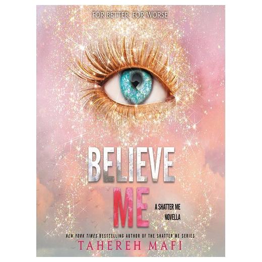 Believe Me, Belletristik von Tahereh Mafi