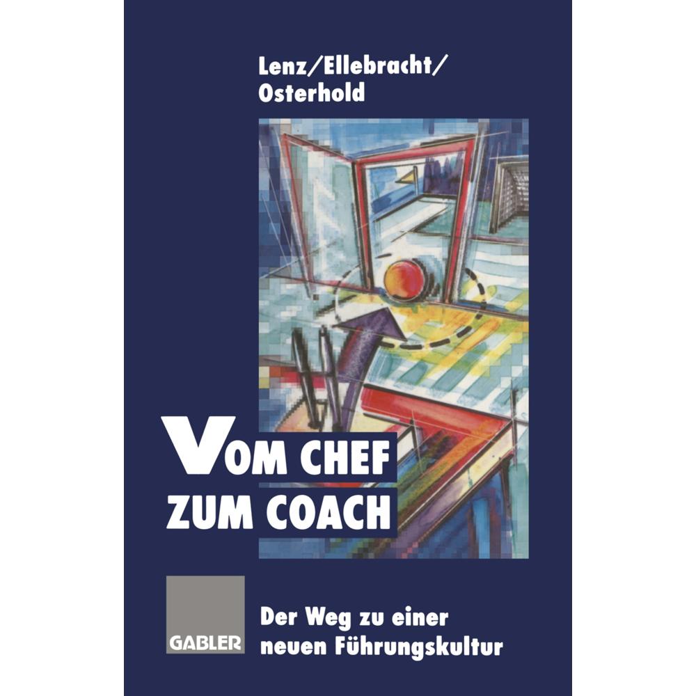 Vom Chef zum Coach, Fachbücher von Gerhard Lenz, Heiner Ellebracht, Gisela Osterhold