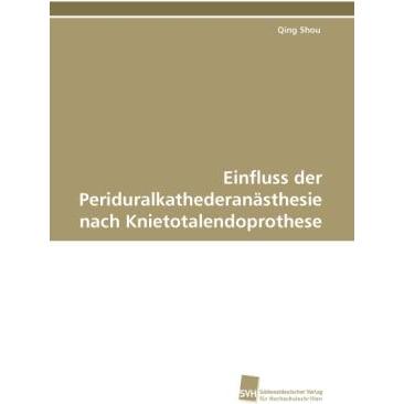 Einfluss der Periduralkathederanästhesie nach Knietotalendoprothese, Fachbücher