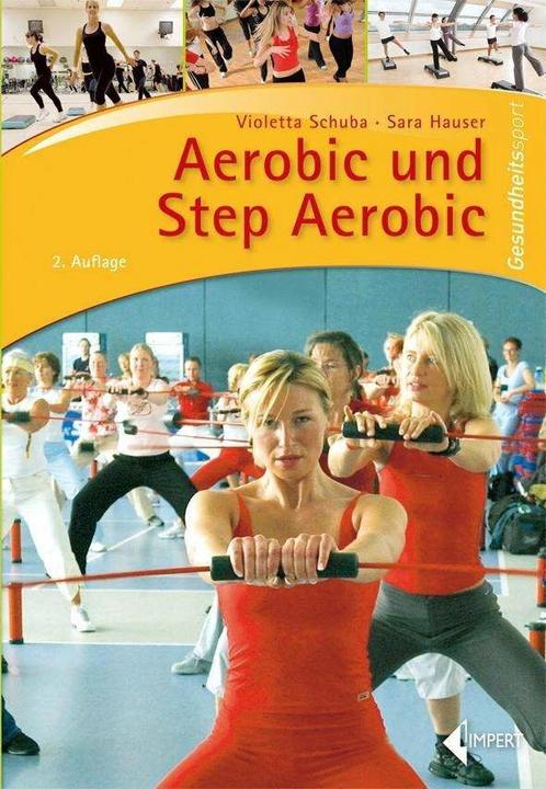 Produktbild Aerobic und Step Aerobic (Deutsch, Sara Hauser, Violetta Schuba, 2012)