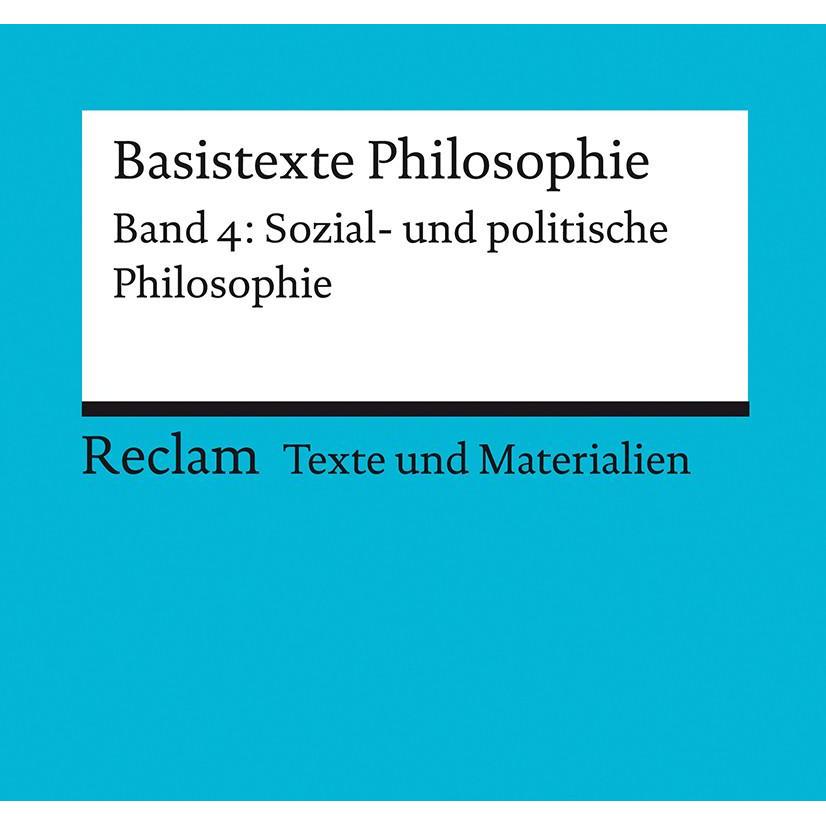 Basistexte Philosophie. Band 4: Sozial- und politische Philosophie, Schulbücher von Tilo Klaiber