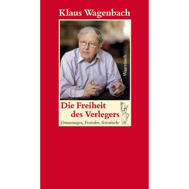 Klaus Wagenbach - Die Freiheit des Verlegers, Fachbücher von Klaus Wagenbach