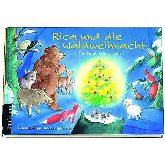 Rica und die Waldweihnacht, Kinderbücher von Johanna Ignjatovic, Renate Schupp