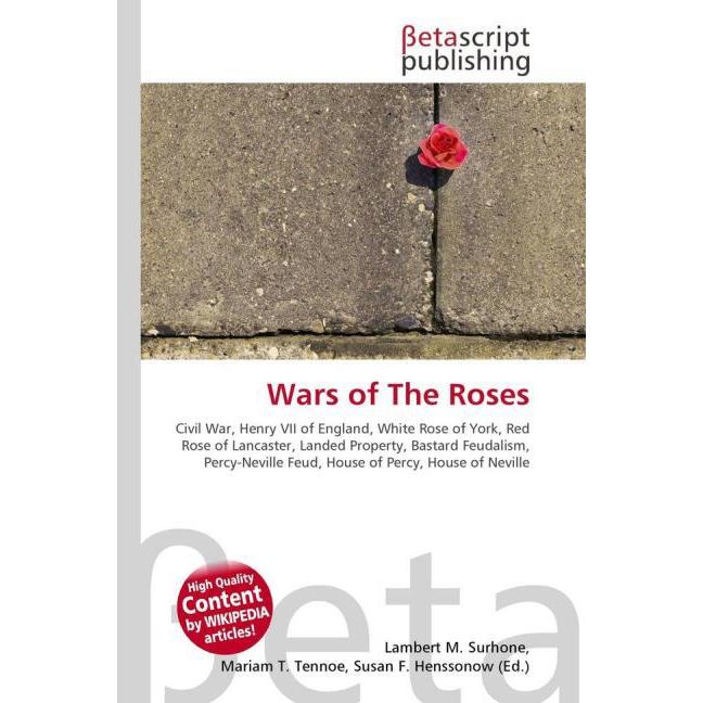 Wars of The Roses, Fachbücher von Lambert M. Surhone, Susan F. Marseken, Miriam T. Timpledon