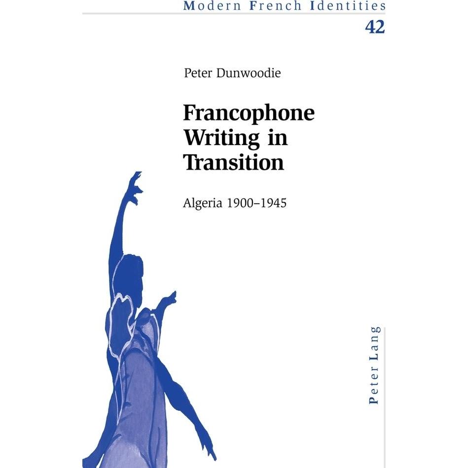 Francophone Writing in Transition, Fachbücher von Peter Dunwoodie