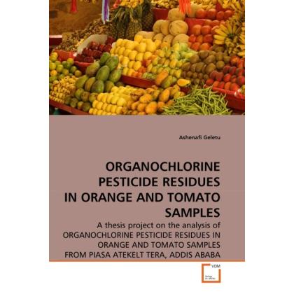 Organochlorine Pesticide Residues In Orange And Tomato Samples, Fachbücher