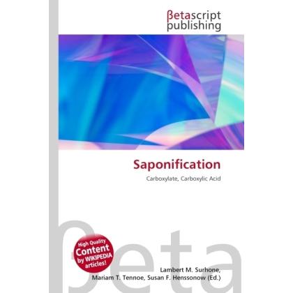 Saponification, Fachbücher von Miriam T. Timpledon, Susan F. Marseken, Lambert M. Surhone