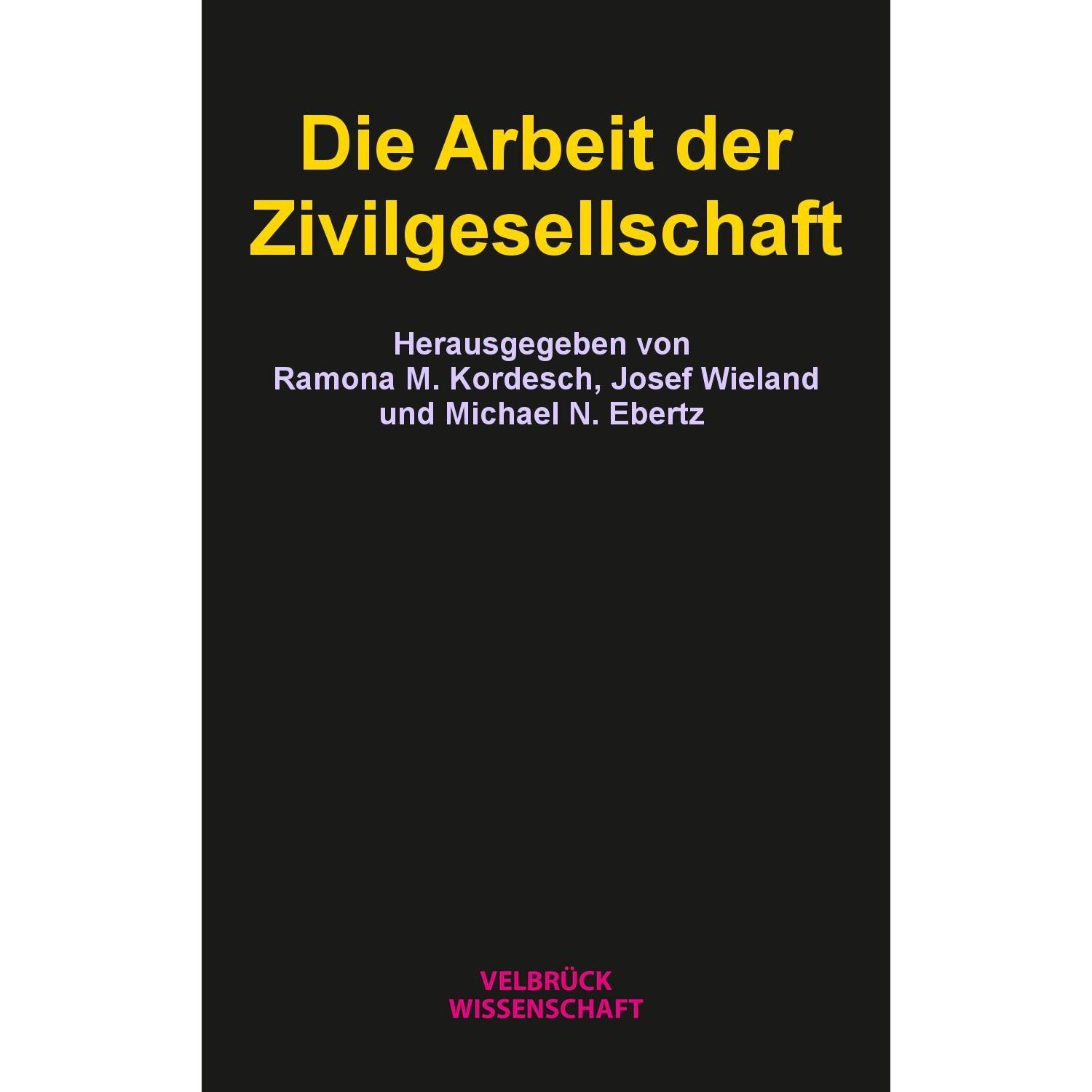 Die Arbeit der Zivilgesellschaft, Fachbücher von Wieland Kordesch, Ramona M.