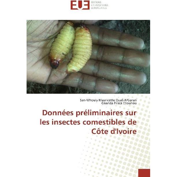 Données préliminaires sur les insectes comestibles de Côte d'Ivoire, Fachbücher von Gnanda Prisca Ehounou