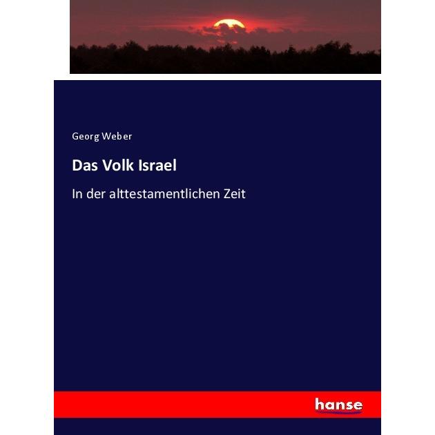Das Volk Israel, Fachbücher von Georg Weber