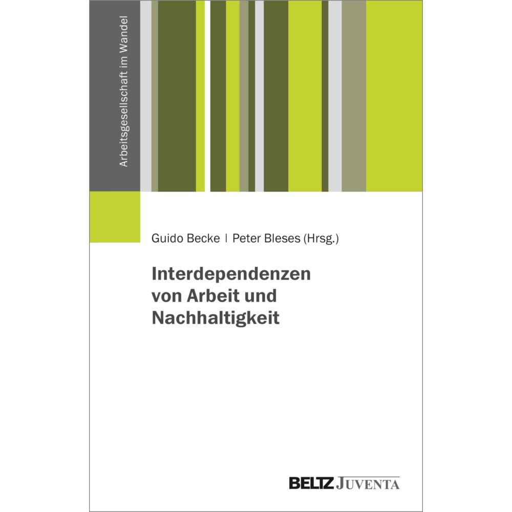 Interdependenzen von Arbeit und Nachhaltigkeit, Fachbücher von Peter Bleses, Guido Becke