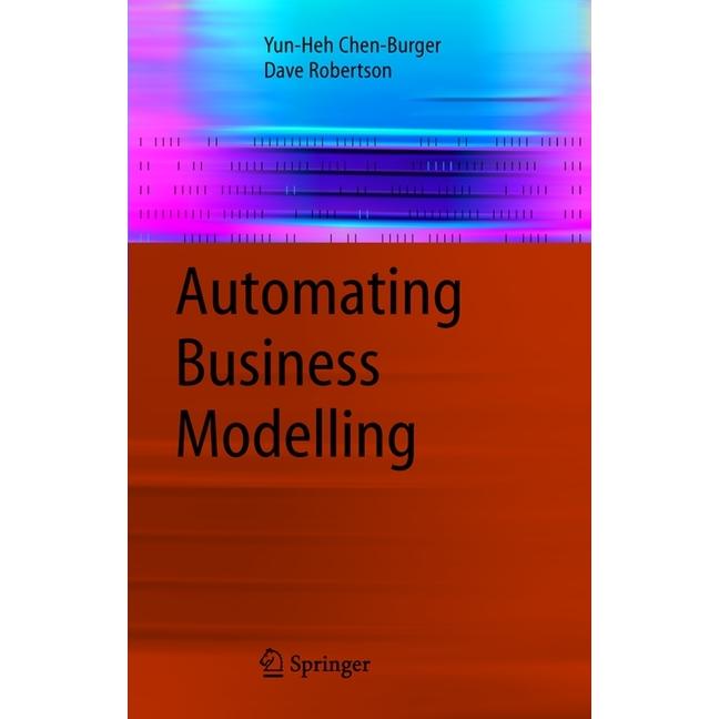 Thumbnail - Automating Business Modelling, Fachbücher von Yun-Heh Chen-Burger, Dave Robertson