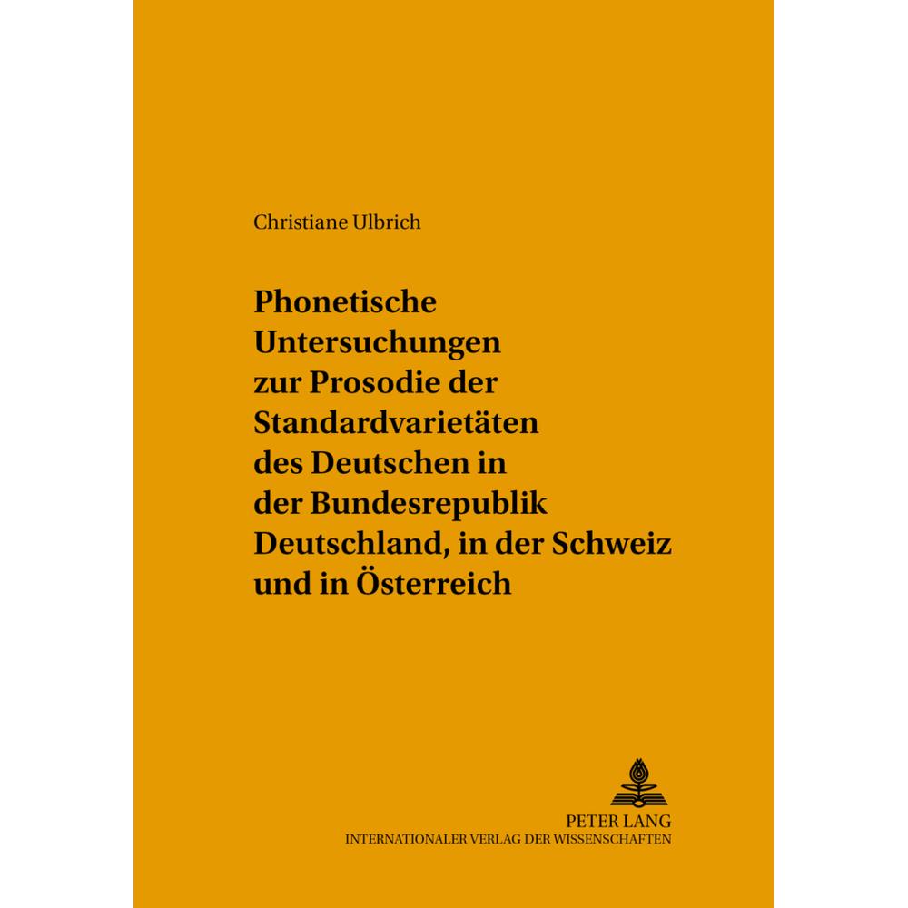 Phonetische Untersuchungen zur Prosodie der Standardvarietäten des Deutschen in der Bundesrepublik D, Fachbücher von Chr...