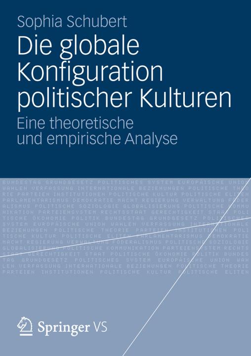 Produktbild Die globale Konfiguration politischer Kulturen (Deutsch, Sophia Schubert, 2012)