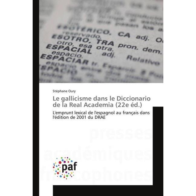 Le gallicisme dans le Diccionario de la Real Academia (22e éd.), Fachbücher von Stéphane Oury
