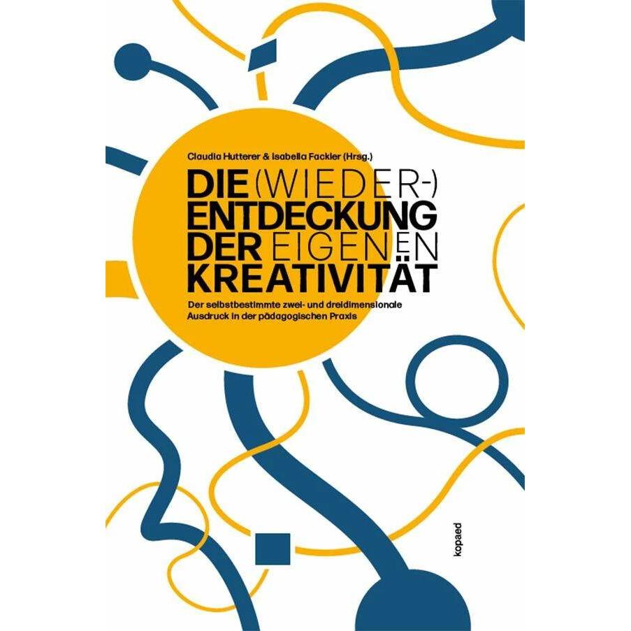 Die (Wieder-)Entdeckung der eigenen Kreativität, Fachbücher von Claudia Hutterer, Isabella Fackler