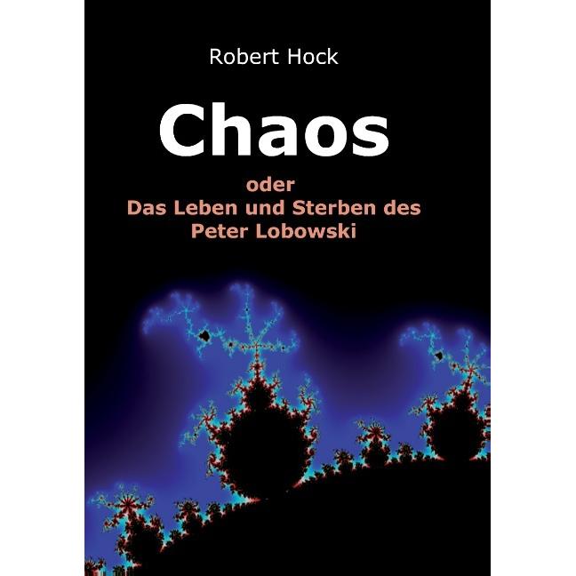 Chaos, Belletristik von Robert Hock
