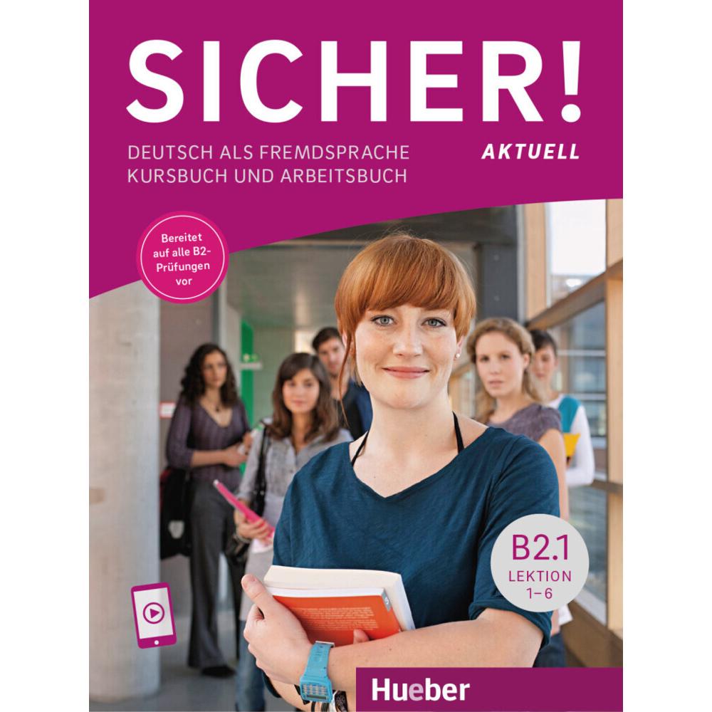 Sicher! aktuell B2.1 Lektion 1-6. Kurs- und Arbeitsbuch mit Audios online, Schulbücher von Magdalena Matussek, Michaela ...