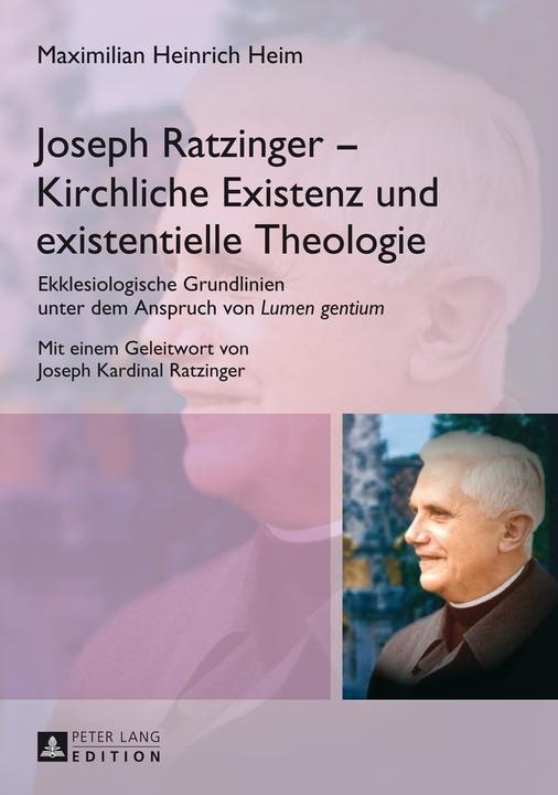 Produktbild Joseph Ratzinger - Kirchliche Existenz und existentielle Theologie (Deutsch, Maximilian Heinrich Heim, 2014)