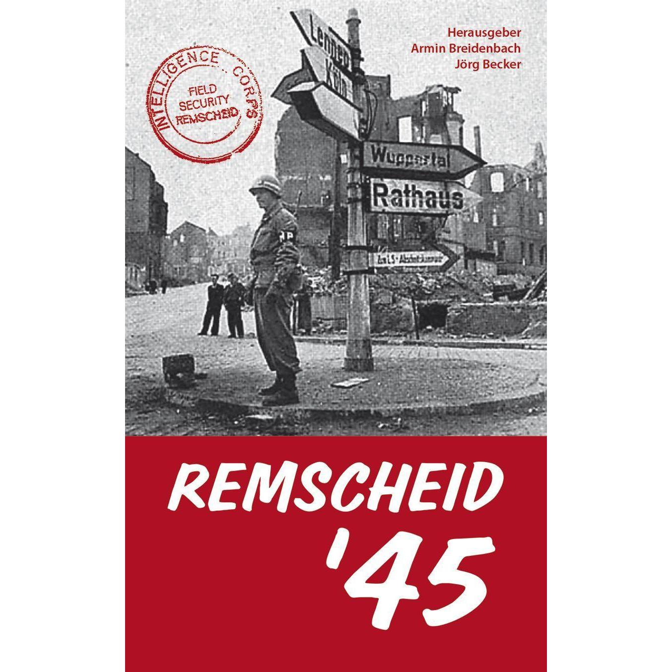 Remscheid '45, Sachbücher von Armin Breidenbach, Jörg Becker