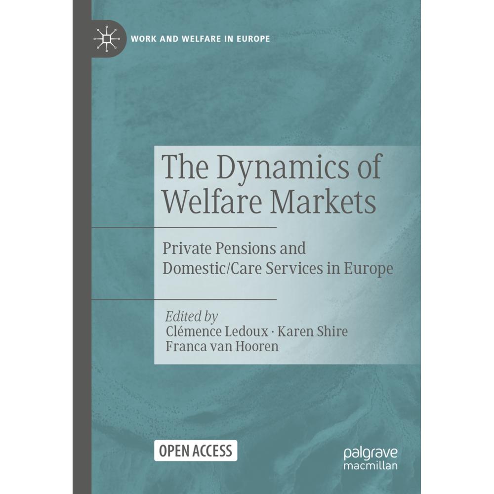 The Dynamics of Welfare Markets, Fachbücher von Clémence Ledoux, Franca Van Hooren, Karen Shire