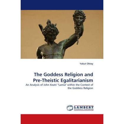 The Goddess Religion and Pre-Theistic Egalitarianism, Fachbücher von Yakut Oktay