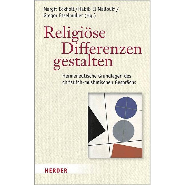 Religiöse Differenzen gestalten, Sachbücher von Margit Eckholt, Gregor Etzelmüller, Habib El Mallouki